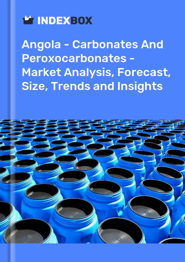 Report Angola - Carbonates and Peroxocarbonates - Market Analysis, Forecast, Size, Trends and Insights for 499$