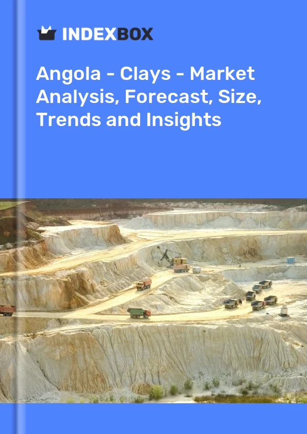 Report Angola - Clays - Market Analysis, Forecast, Size, Trends and Insights for 499$