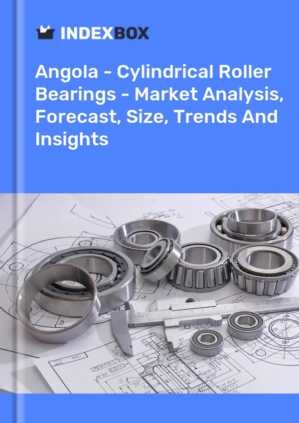 Angola - Cylindrical Roller Bearings - Market Analysis, Forecast, Size, Trends And Insights