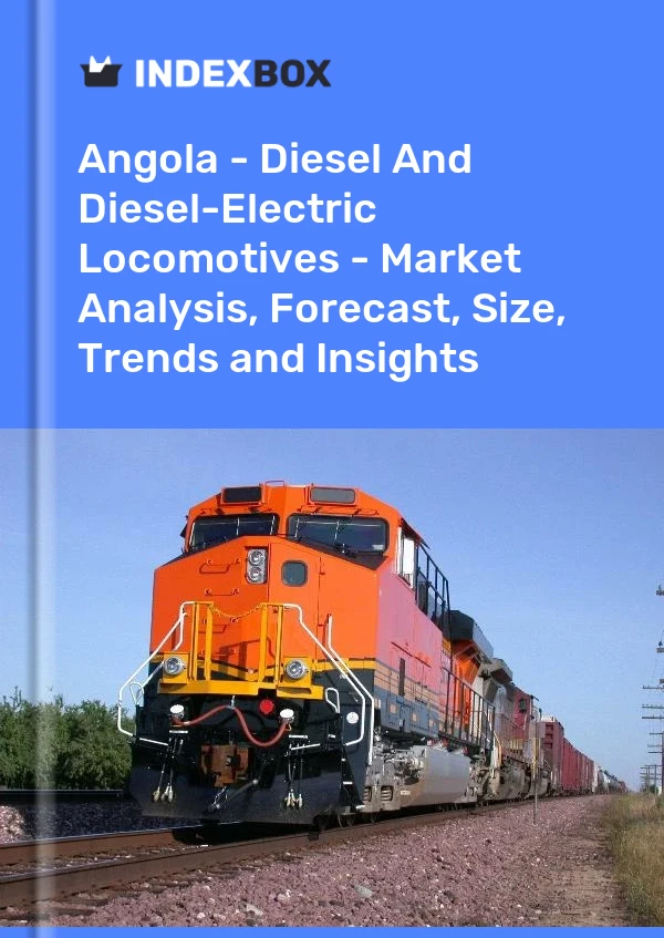Report Angola - Diesel and Diesel-Electric Locomotives - Market Analysis, Forecast, Size, Trends and Insights for 499$