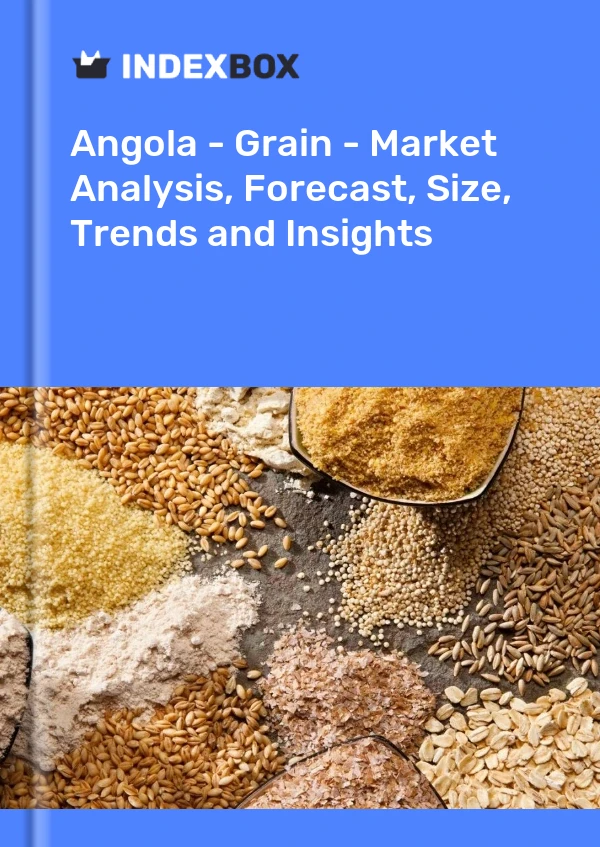 Angola - Grain - Market Analysis, Forecast, Size, Trends and Insights
