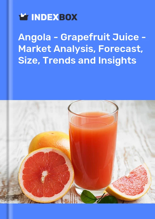 Angola - Grapefruit Juice - Market Analysis, Forecast, Size, Trends and Insights