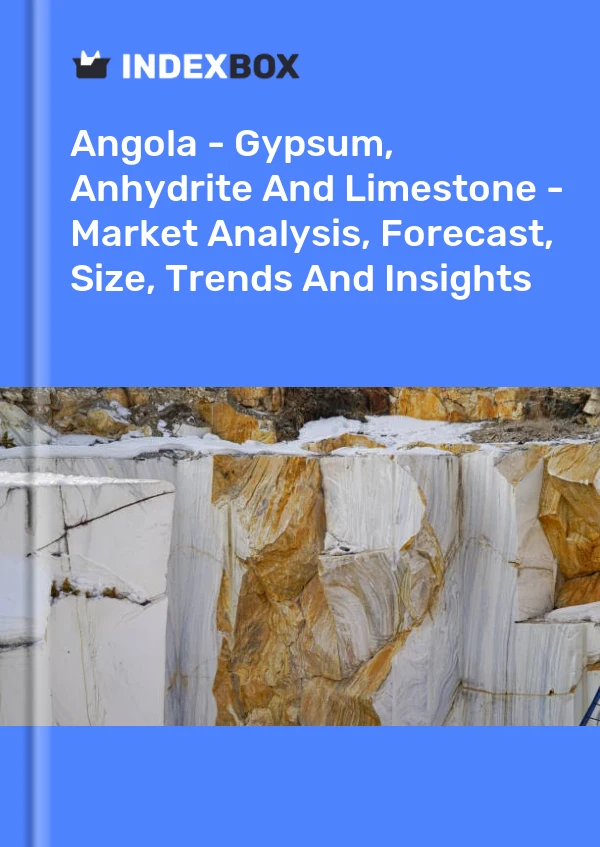 Report Angola - Gypsum, Anhydrite and Limestone - Market Analysis, Forecast, Size, Trends and Insights for 499$