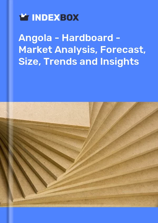 Report Angola - Hardboard - Market Analysis, Forecast, Size, Trends and Insights for 499$