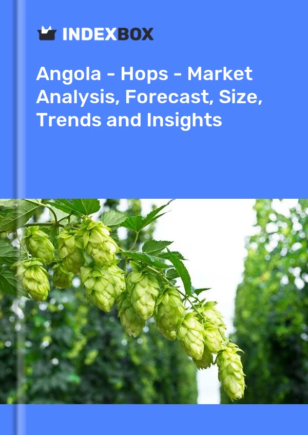 Report Angola - Hops - Market Analysis, Forecast, Size, Trends and Insights for 499$