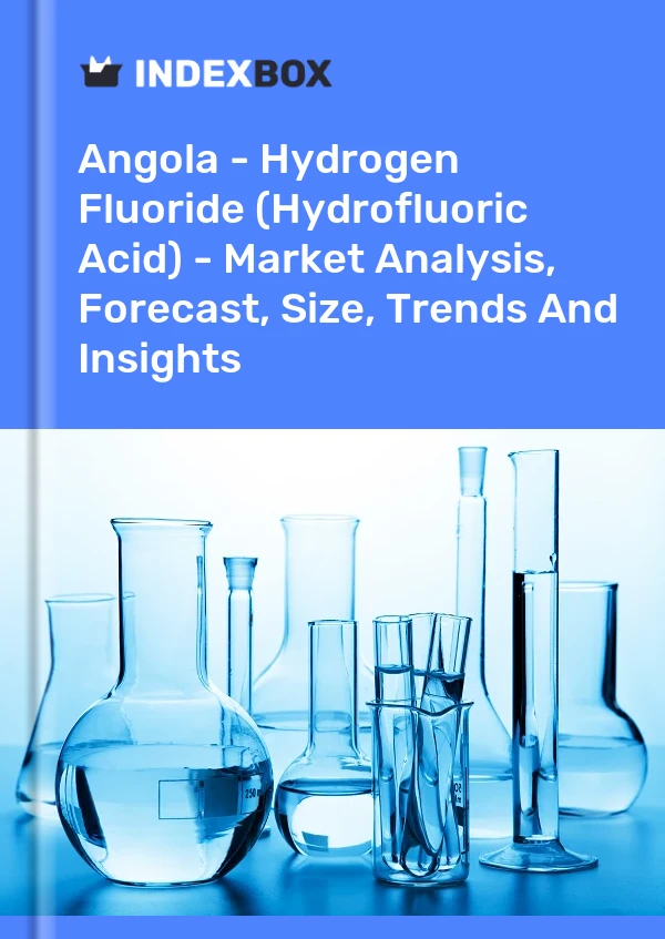Report Angola - Hydrogen Fluoride (Hydrofluoric Acid) - Market Analysis, Forecast, Size, Trends and Insights for 499$