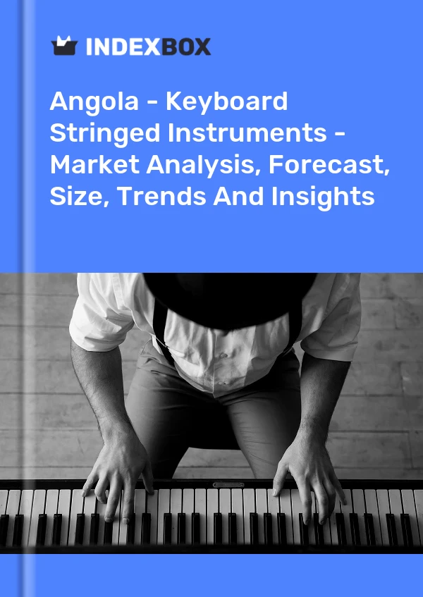 Report Angola - Keyboard Stringed Instruments - Market Analysis, Forecast, Size, Trends and Insights for 499$