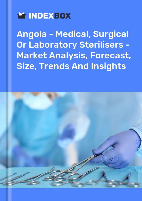 Report Angola - Medical, Surgical or Laboratory Sterilisers - Market Analysis, Forecast, Size, Trends and Insights for 499$