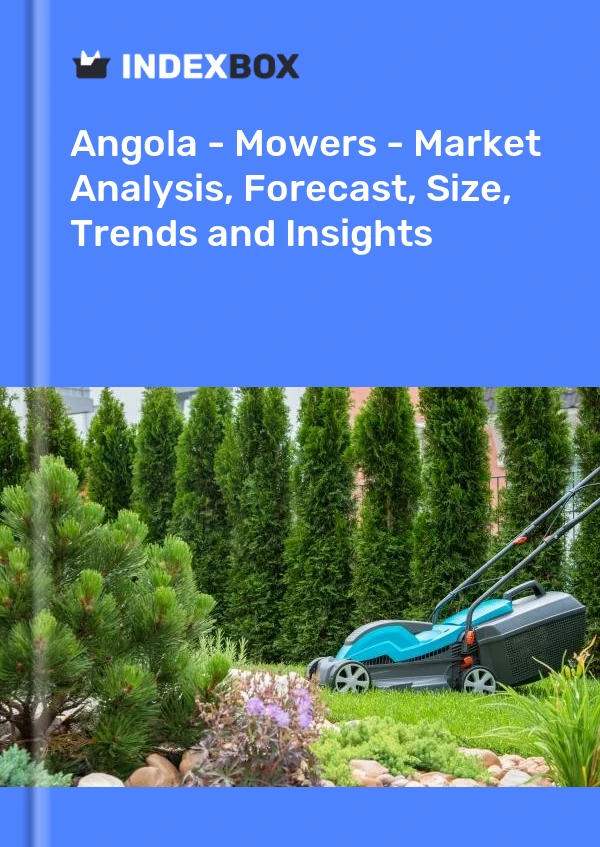 Report Angola - Mowers - Market Analysis, Forecast, Size, Trends and Insights for 499$