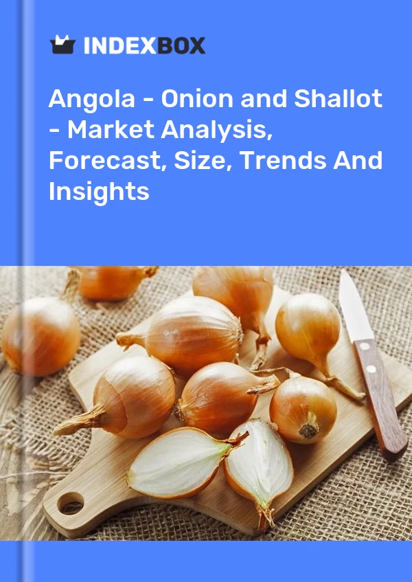 Report Angola - Onion and Shallot - Market Analysis, Forecast, Size, Trends and Insights for 499$