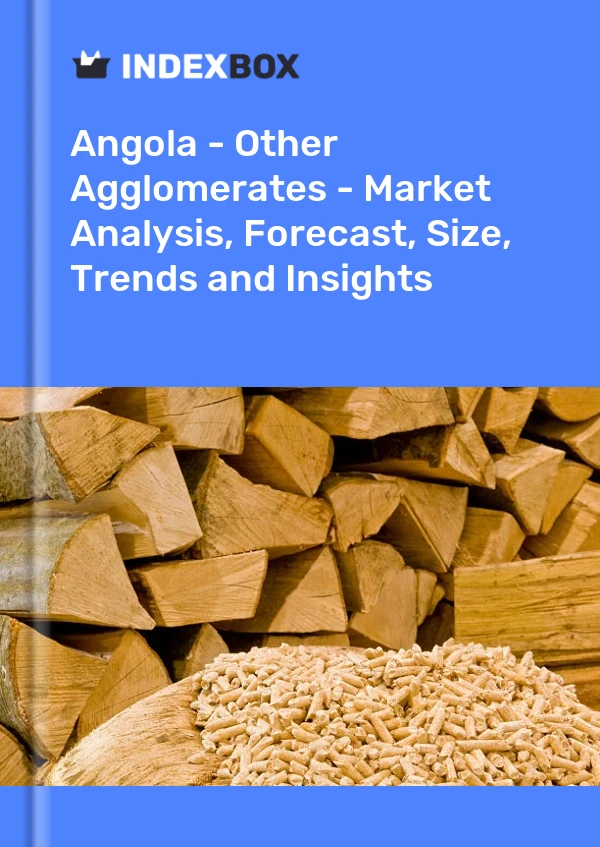 Report Angola - Other Agglomerates - Market Analysis, Forecast, Size, Trends and Insights for 499$