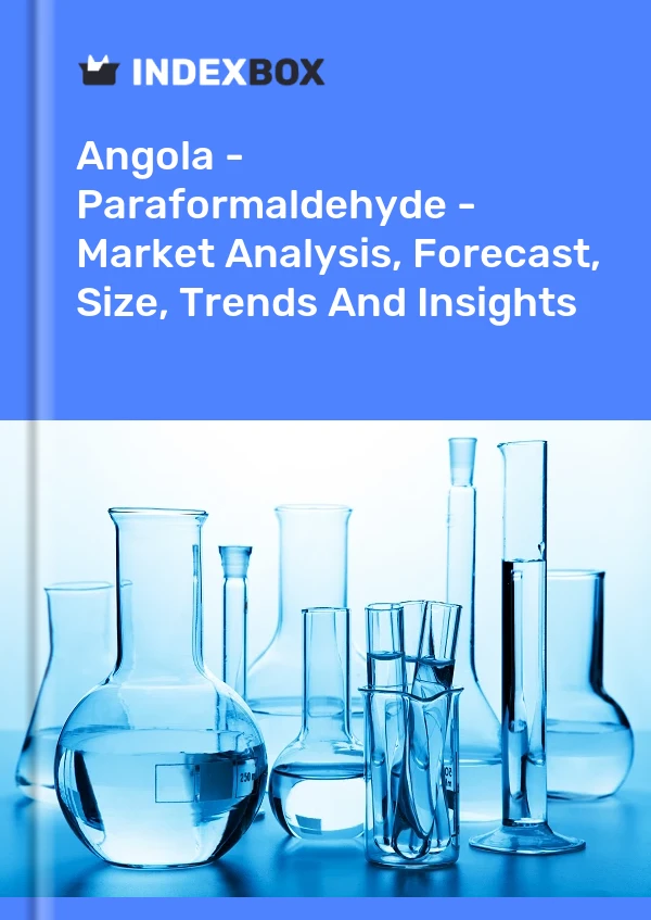 Report Angola - Paraformaldehyde - Market Analysis, Forecast, Size, Trends and Insights for 499$