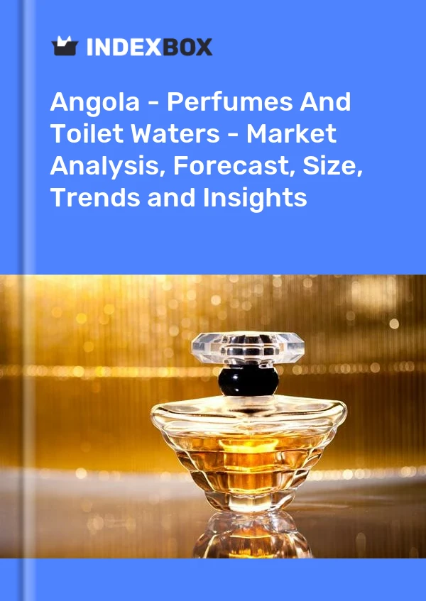 Angola - Perfumes And Toilet Waters - Market Analysis, Forecast, Size, Trends and Insights