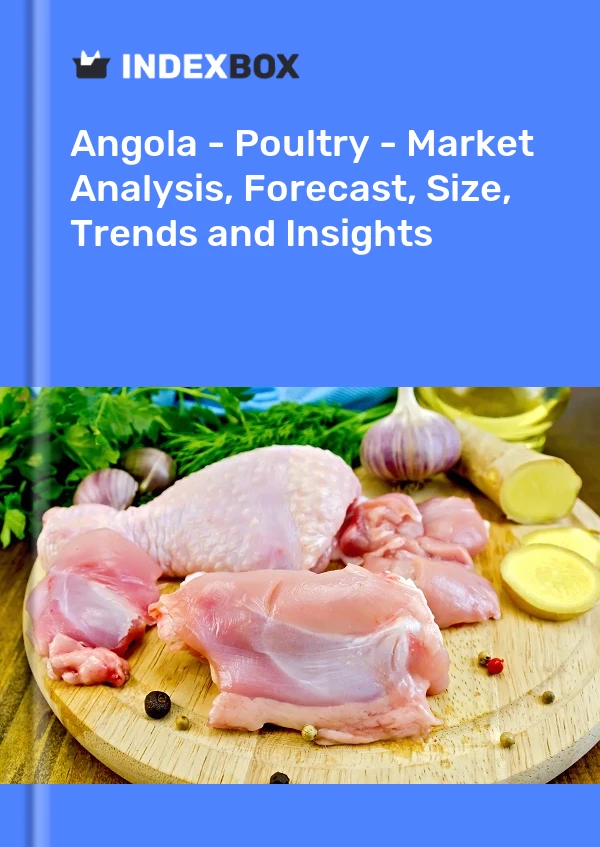 Report Angola - Poultry - Market Analysis, Forecast, Size, Trends and Insights for 499$