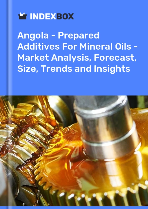 Report Angola - Prepared Additives for Mineral Oils - Market Analysis, Forecast, Size, Trends and Insights for 499$