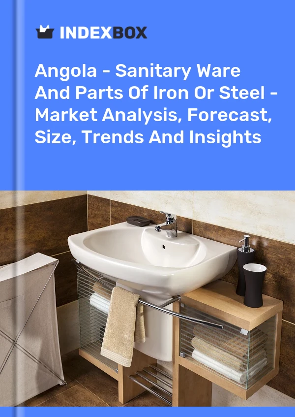 Report Angola - Sanitary Ware and Parts of Iron or Steel - Market Analysis, Forecast, Size, Trends and Insights for 499$