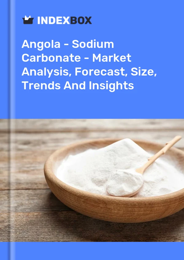 Angola - Sodium Carbonate - Market Analysis, Forecast, Size, Trends And Insights