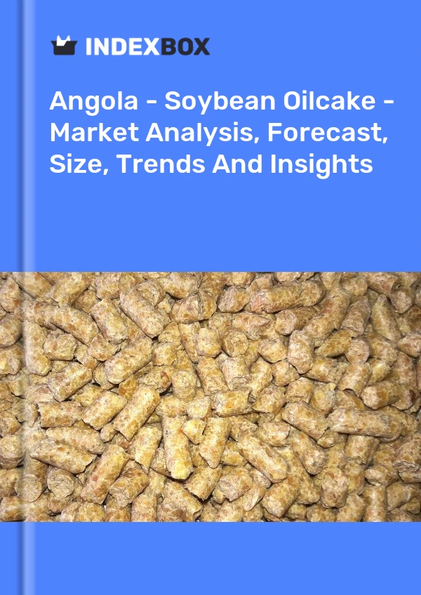 Report Angola - Soybean Oilcake - Market Analysis, Forecast, Size, Trends and Insights for 499$