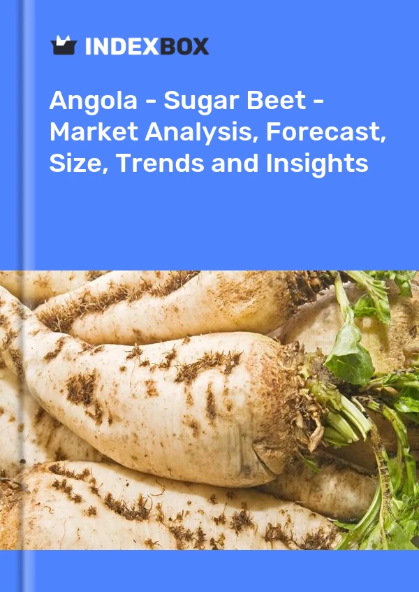 Report Angola - Sugar Beet - Market Analysis, Forecast, Size, Trends and Insights for 499$