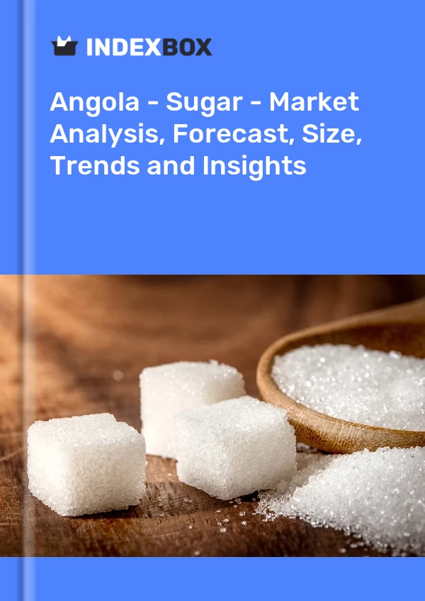 Angola - Sugar - Market Analysis, Forecast, Size, Trends and Insights