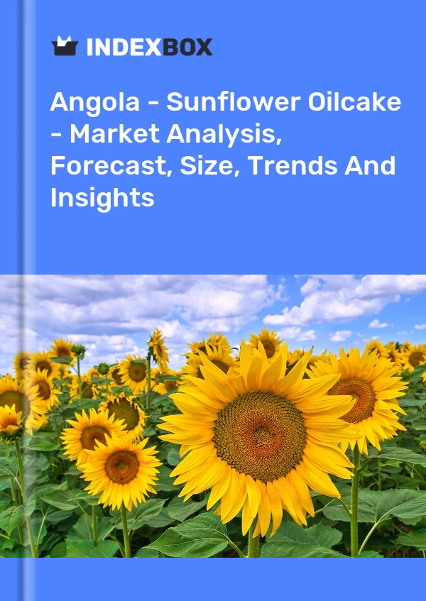 Report Angola - Sunflower Oilcake - Market Analysis, Forecast, Size, Trends and Insights for 499$