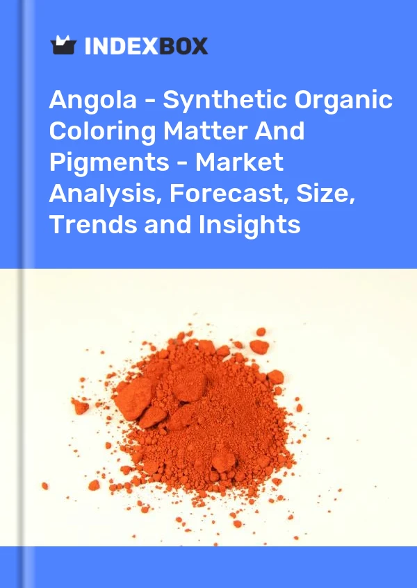 Report Angola - Synthetic Organic Coloring Matter and Pigments - Market Analysis, Forecast, Size, Trends and Insights for 499$