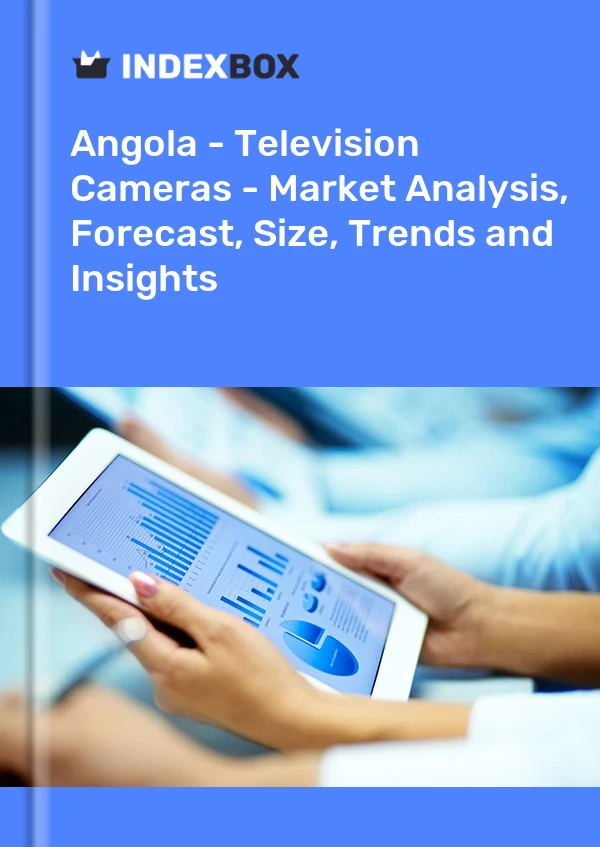 Report Angola - Television Cameras - Market Analysis, Forecast, Size, Trends and Insights for 499$