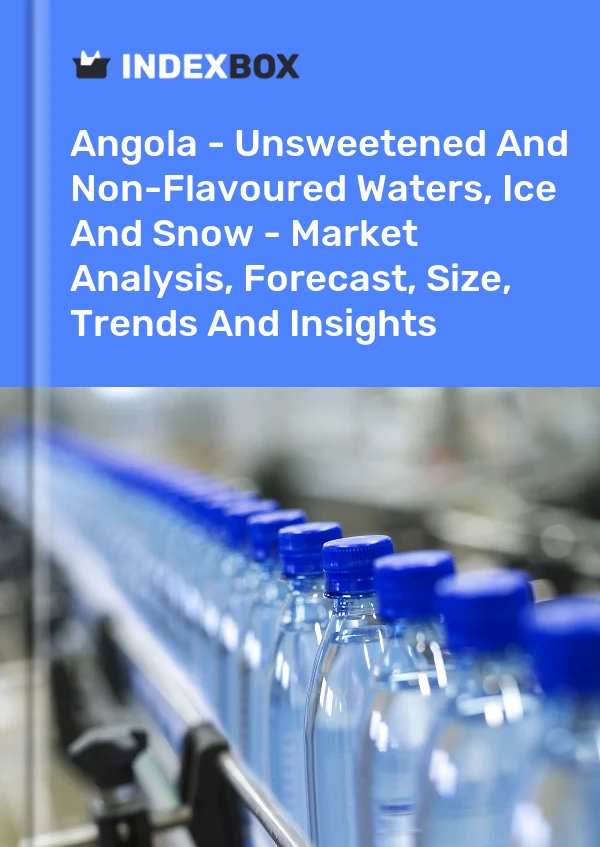 Angola - Unsweetened And Non-Flavoured Waters, Ice And Snow - Market Analysis, Forecast, Size, Trends And Insights