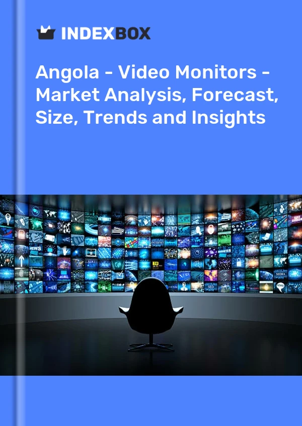 Report Angola - Video Monitors - Market Analysis, Forecast, Size, Trends and Insights for 499$