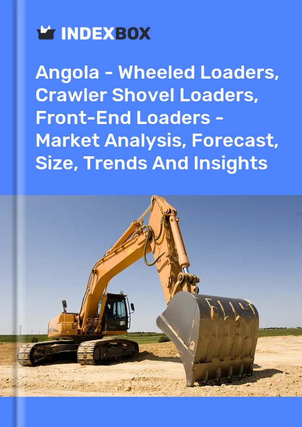 Report Angola - Wheeled Loaders, Crawler Shovel Loaders, Front-End Loaders - Market Analysis, Forecast, Size, Trends and Insights for 499$