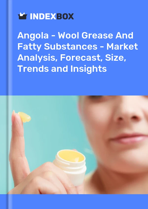 Report Angola - Wool Grease and Fatty Substances - Market Analysis, Forecast, Size, Trends and Insights for 499$