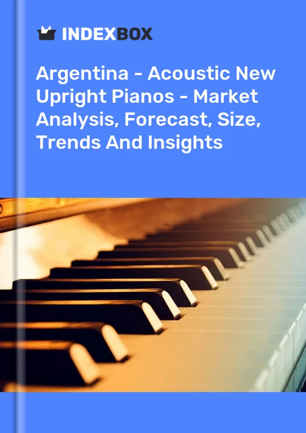 Report Argentina - Acoustic New Upright Pianos - Market Analysis, Forecast, Size, Trends and Insights for 499$