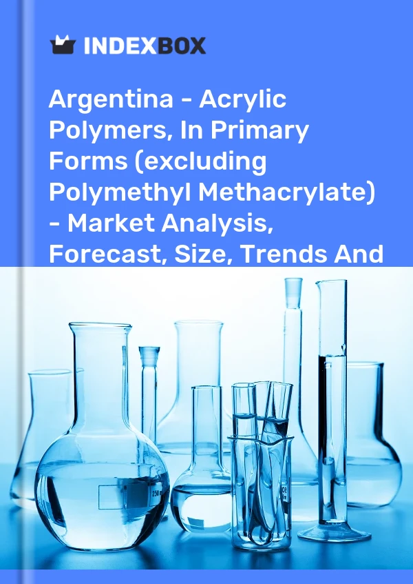 Report Argentina - Acrylic Polymers, in Primary Forms (excluding Polymethyl Methacrylate) - Market Analysis, Forecast, Size, Trends and Insights for 499$