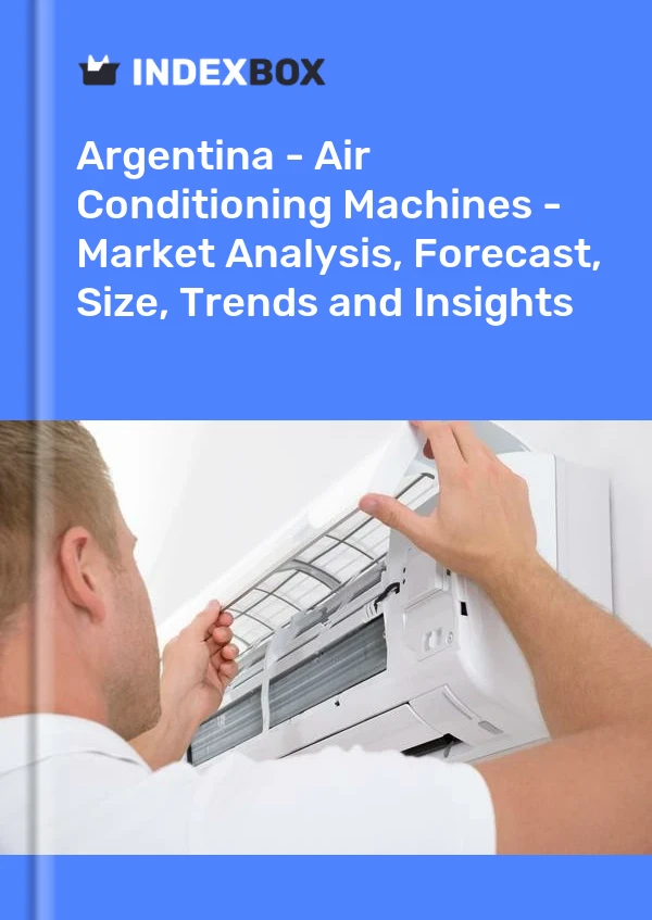 Report Argentina - Air Conditioning Machines - Market Analysis, Forecast, Size, Trends and Insights for 499$