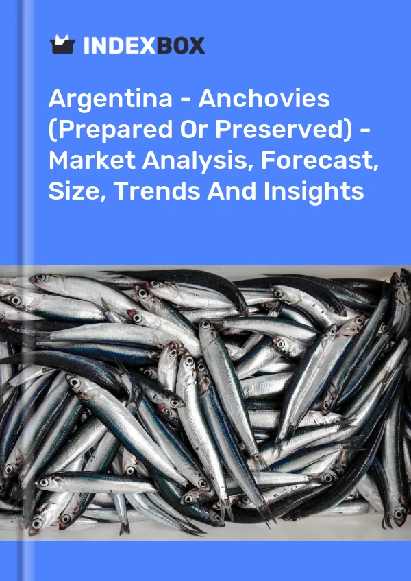 Report Argentina - Anchovies (Prepared or Preserved) - Market Analysis, Forecast, Size, Trends and Insights for 499$