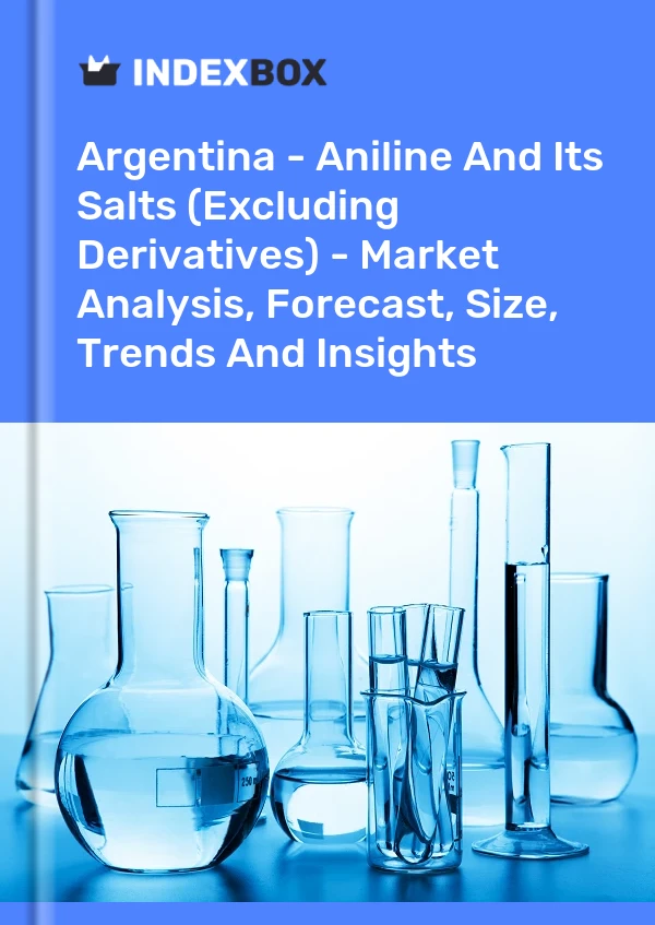 Report Argentina - Aniline and Its Salts (Excluding Derivatives) - Market Analysis, Forecast, Size, Trends and Insights for 499$