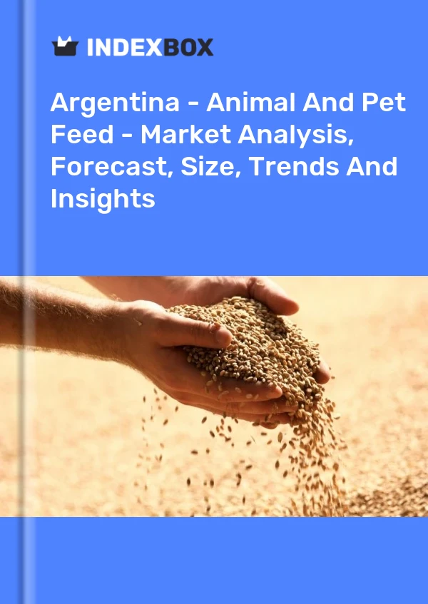 Report Argentina - Animal and Pet Feed - Market Analysis, Forecast, Size, Trends and Insights for 499$