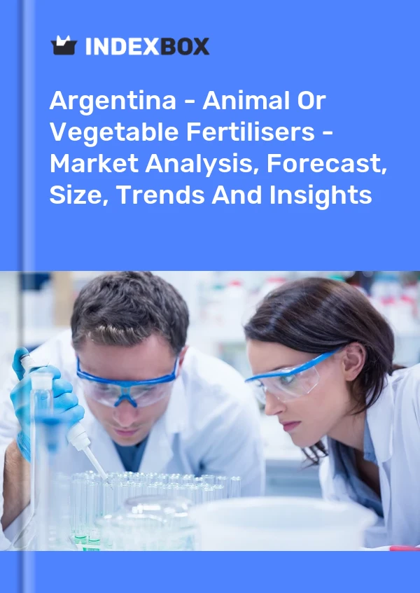 Report Argentina - Animal or Vegetable Fertilisers - Market Analysis, Forecast, Size, Trends and Insights for 499$