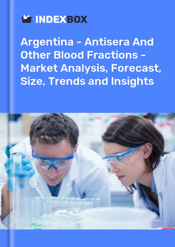Report Argentina - Antisera and Other Blood Fractions - Market Analysis, Forecast, Size, Trends and Insights for 499$
