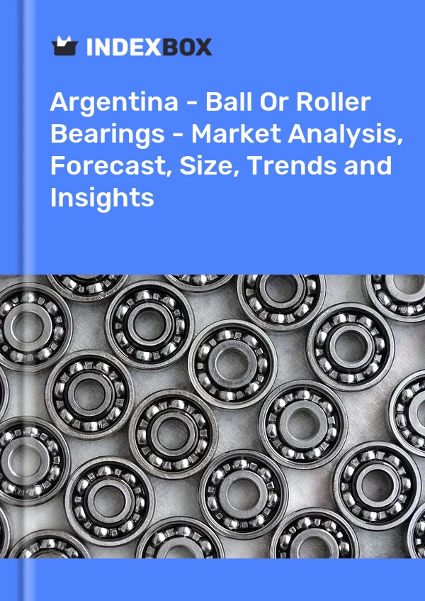 Report Argentina - Ball or Roller Bearings - Market Analysis, Forecast, Size, Trends and Insights for 499$
