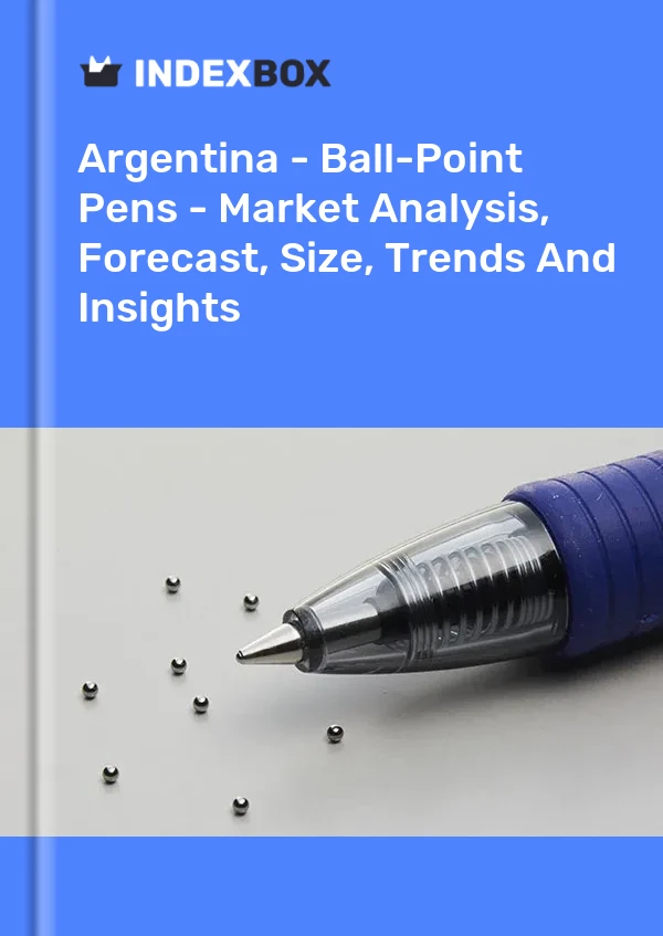 Argentina - Ball-Point Pens - Market Analysis, Forecast, Size, Trends And Insights