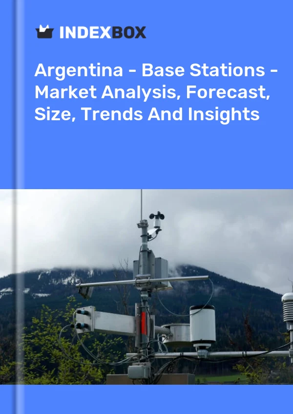 Report Argentina - Base Stations - Market Analysis, Forecast, Size, Trends and Insights for 499$