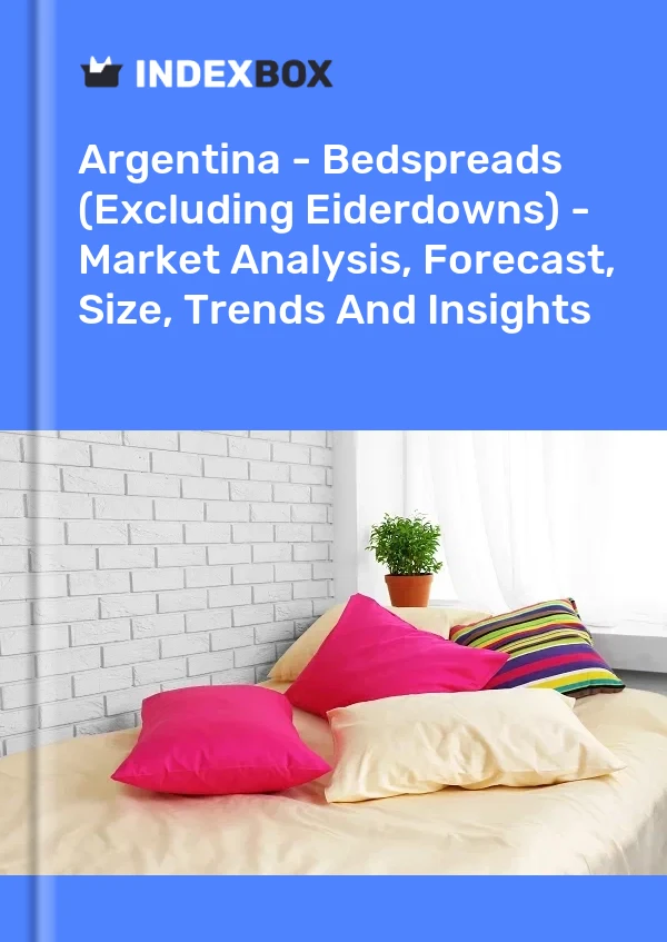 Report Argentina - Bedspreads (Excluding Eiderdowns) - Market Analysis, Forecast, Size, Trends and Insights for 499$