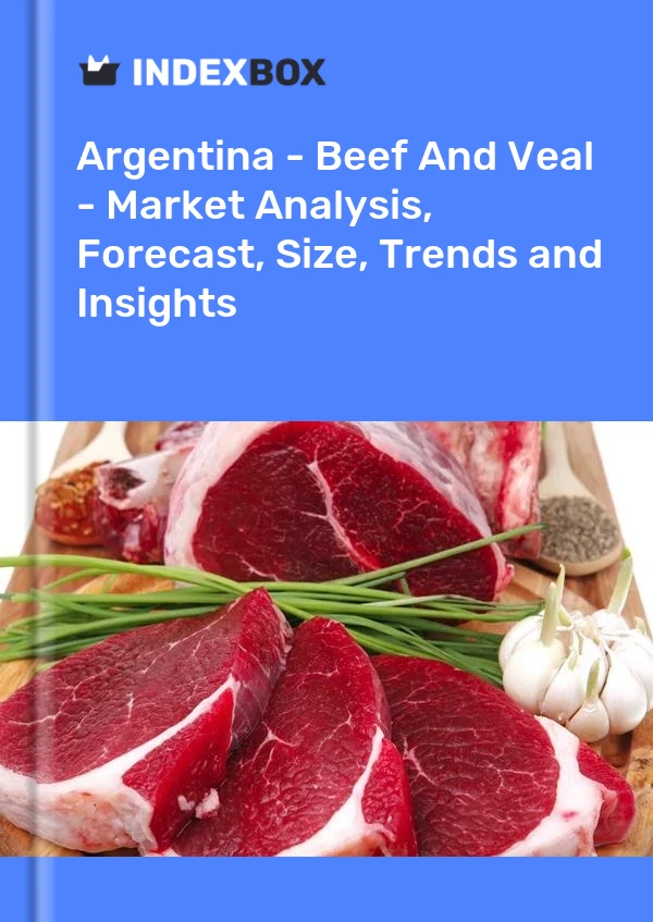 Report Argentina - Beef and Veal - Market Analysis, Forecast, Size, Trends and Insights for 499$