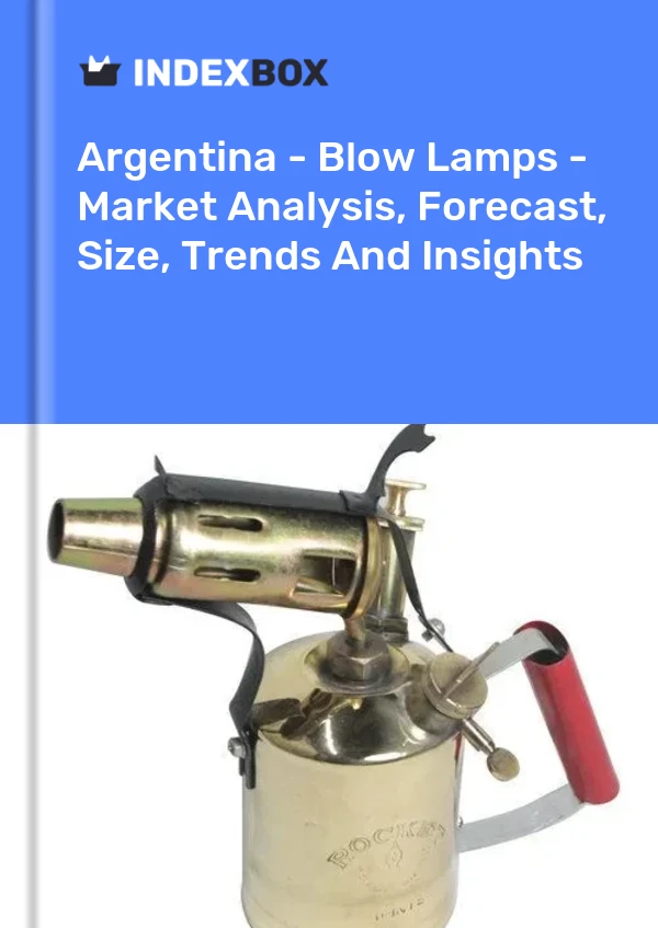 Report Argentina - Blow Lamps - Market Analysis, Forecast, Size, Trends and Insights for 499$