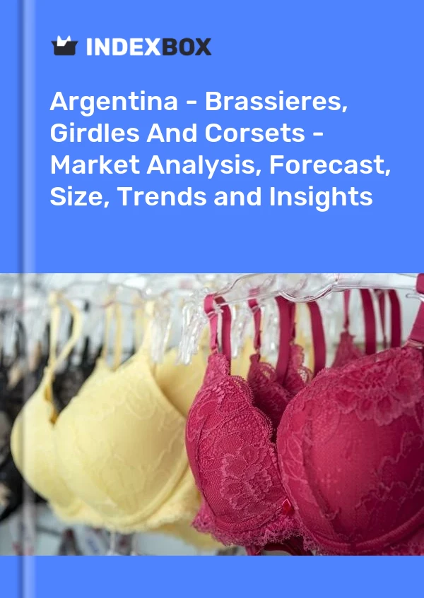 Report Argentina - Brassieres, Girdles and Corsets - Market Analysis, Forecast, Size, Trends and Insights for 499$