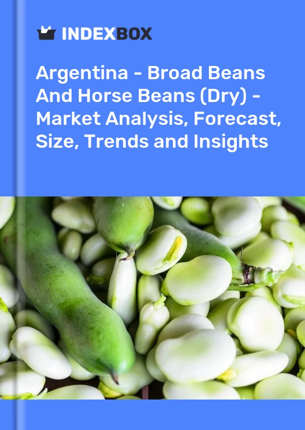 Report Argentina - Broad Beans and Horse Beans (Dry) - Market Analysis, Forecast, Size, Trends and Insights for 499$