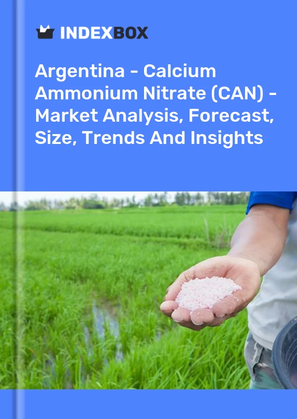 Report Argentina - Calcium Ammonium Nitrate (CAN) - Market Analysis, Forecast, Size, Trends and Insights for 499$