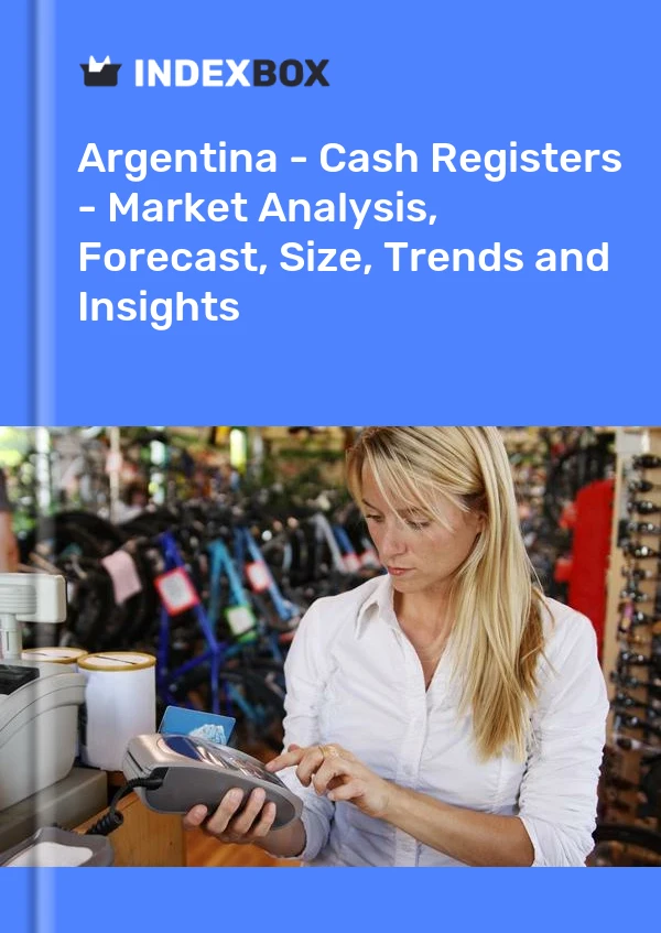 Report Argentina - Cash Registers - Market Analysis, Forecast, Size, Trends and Insights for 499$