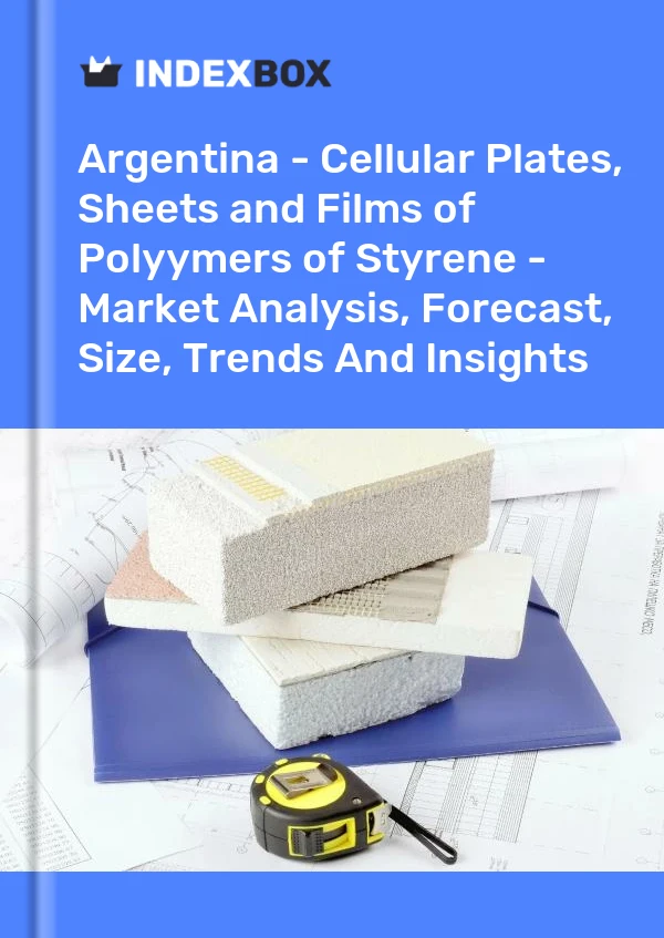 Report Argentina - Cellular Plates, Sheets and Films of Polyymers of Styrene - Market Analysis, Forecast, Size, Trends and Insights for 499$